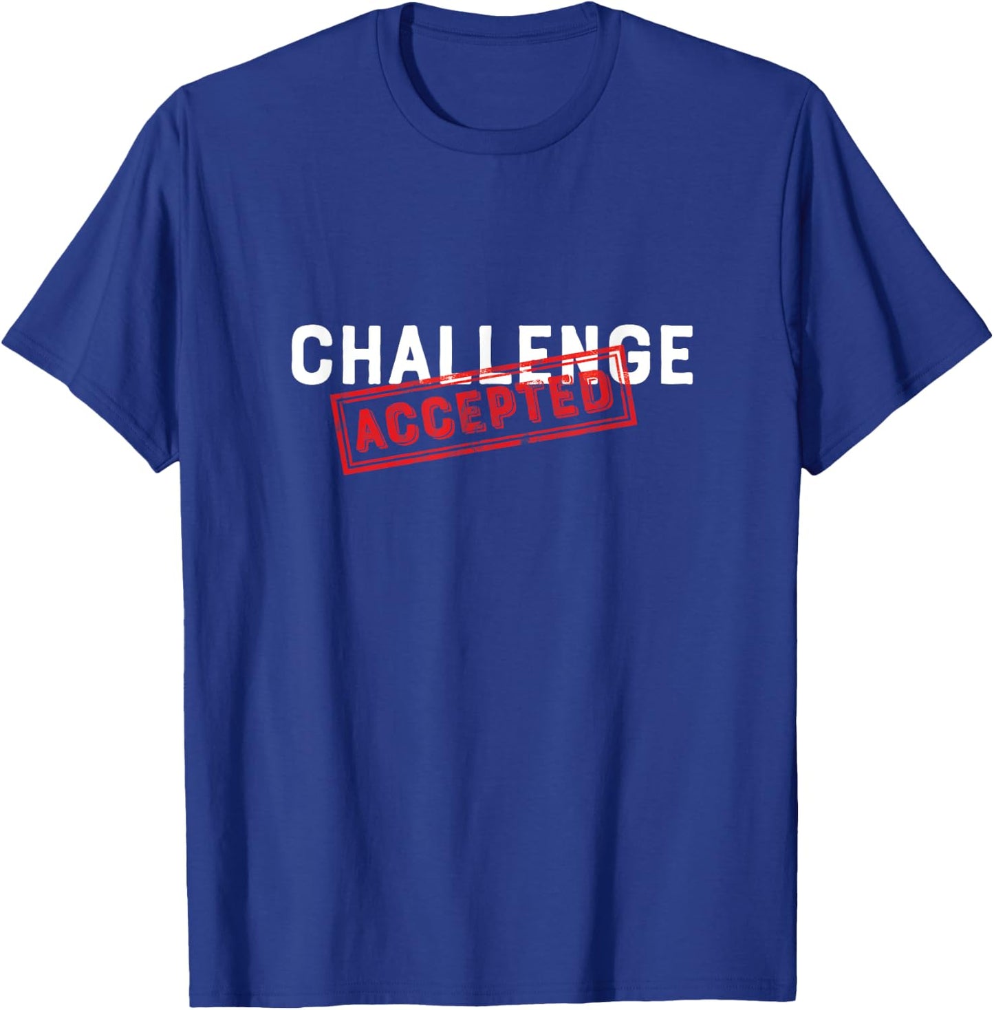 Challenge Accepted Funny Stamp T-Shirt - T-Shirt | Royal