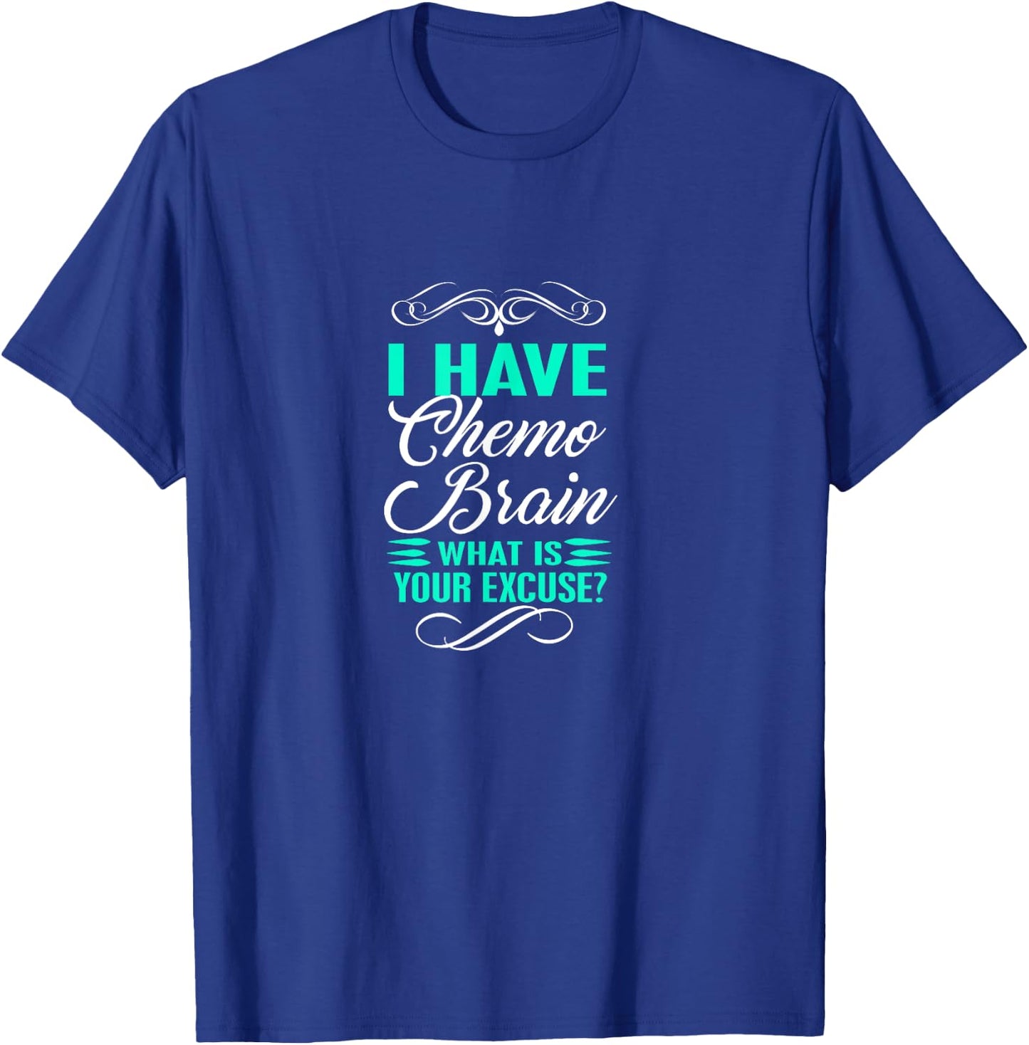 Funny Cancer Sucks Shirt - I Have Chemo Brain Novelty T-Shirt - T-Shirt | Royal