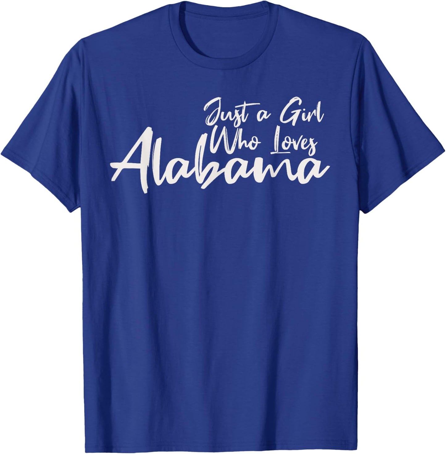 Just A Girl Who Loves Alabama, Women's Cute Alabama T-Shirt - T-Shirt | Royal