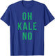 Oh Kale No T-Shirt - T-Shirt | Royal