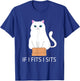 If I Fits I Sits, Cat In A Box | Cat Meme, Fat Kitty Men Women T-Shirt - T-Shirt | Royal