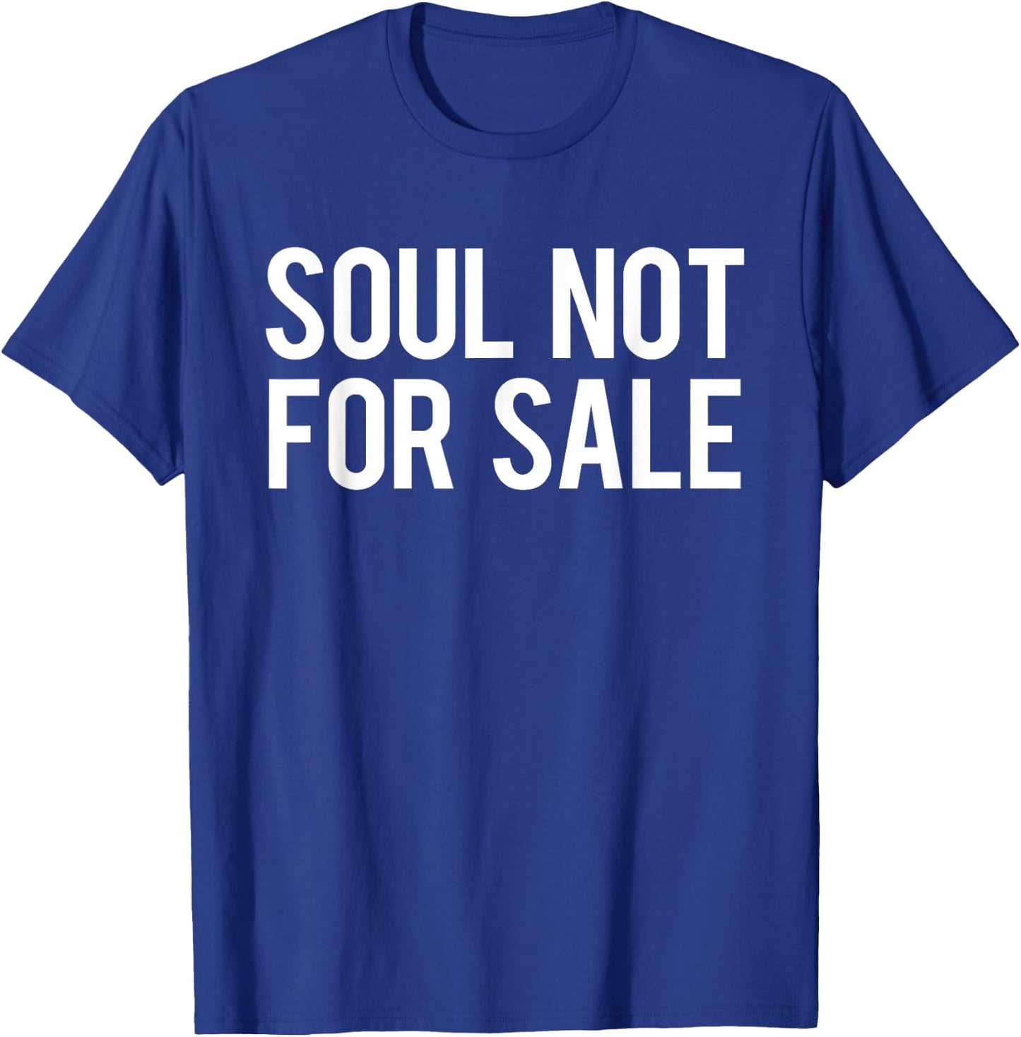 Soul Not For Sale T shirt T-Shirt - T-Shirt | Royal
