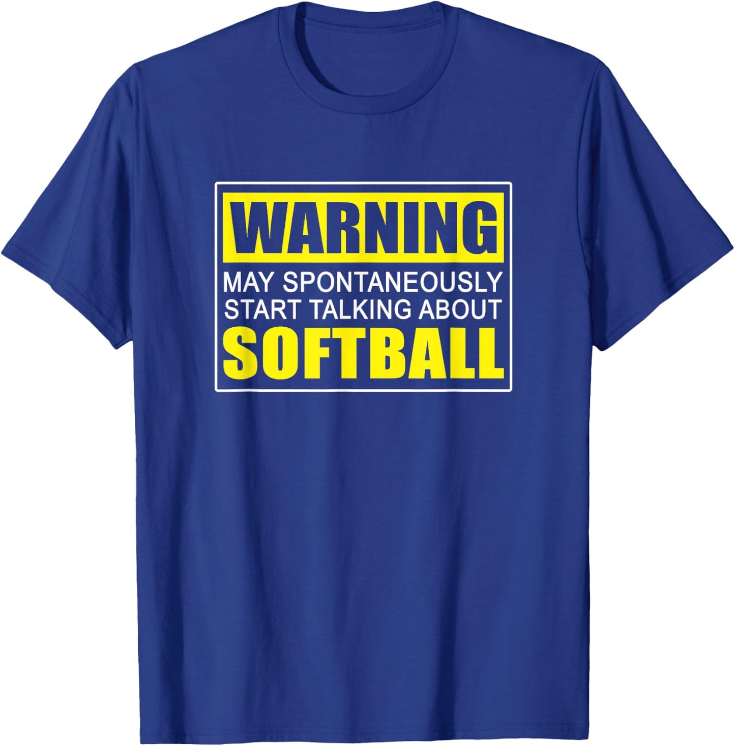 Warning May Spontaneously Start Talking About Softball T-Shirt - T-Shirt | Royal