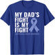 My Dad's Fight is My Fight Esophageal Cancer Shirt T-Shirt - T-Shirt | Royal