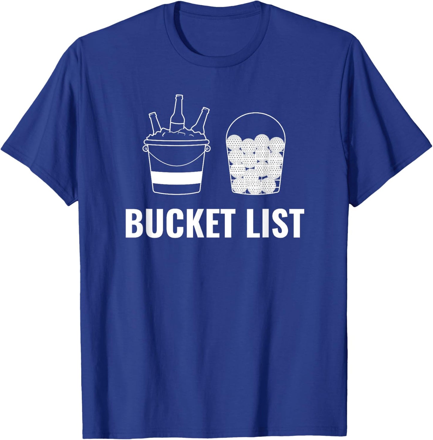 Play Golf Drink Beer Bucket List Funny Design T-Shirt - T-Shirt | Royal