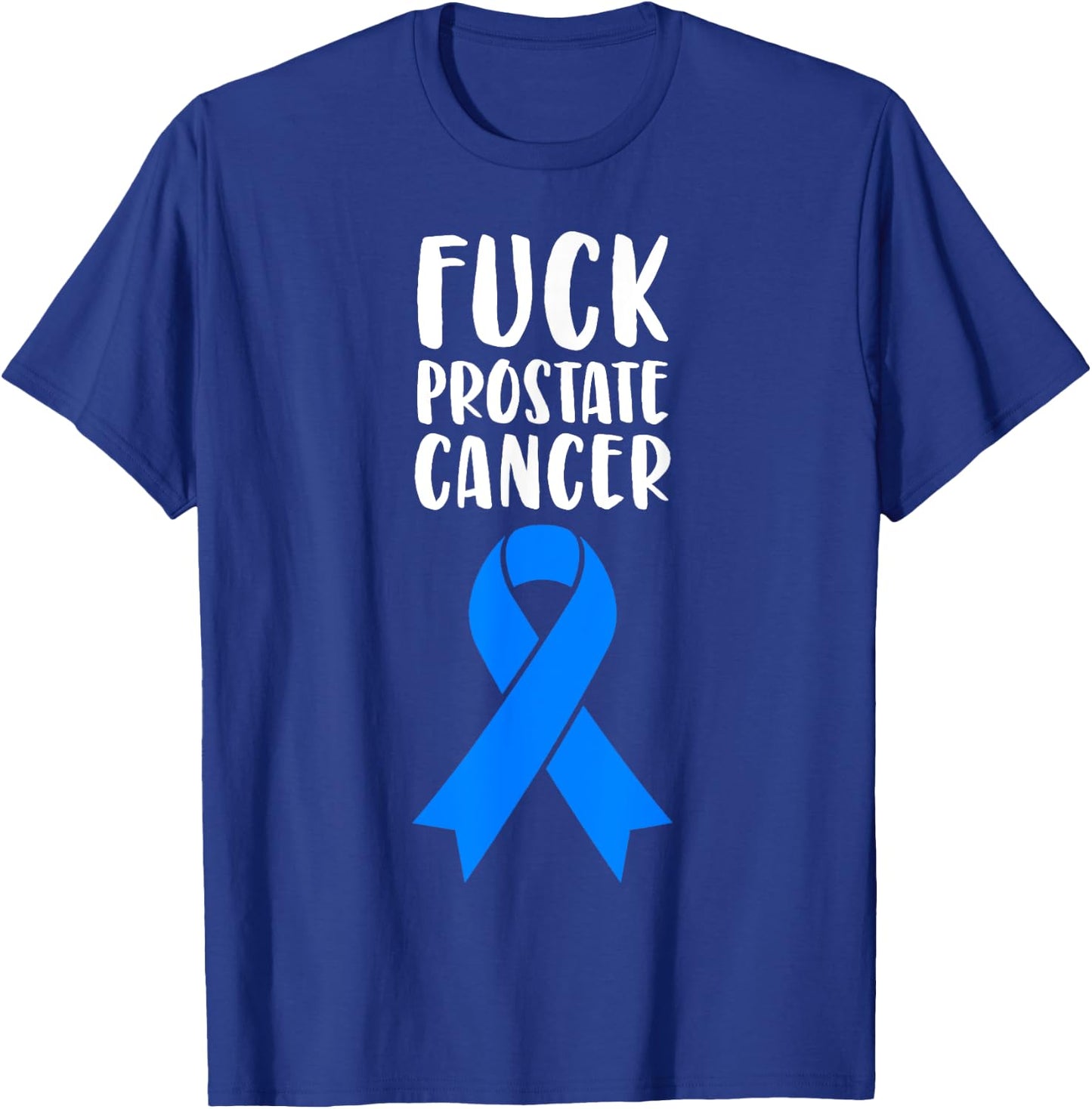 Fuck Prostate Cancer Awareness T Shirt T-Shirt - T-Shirt | Royal