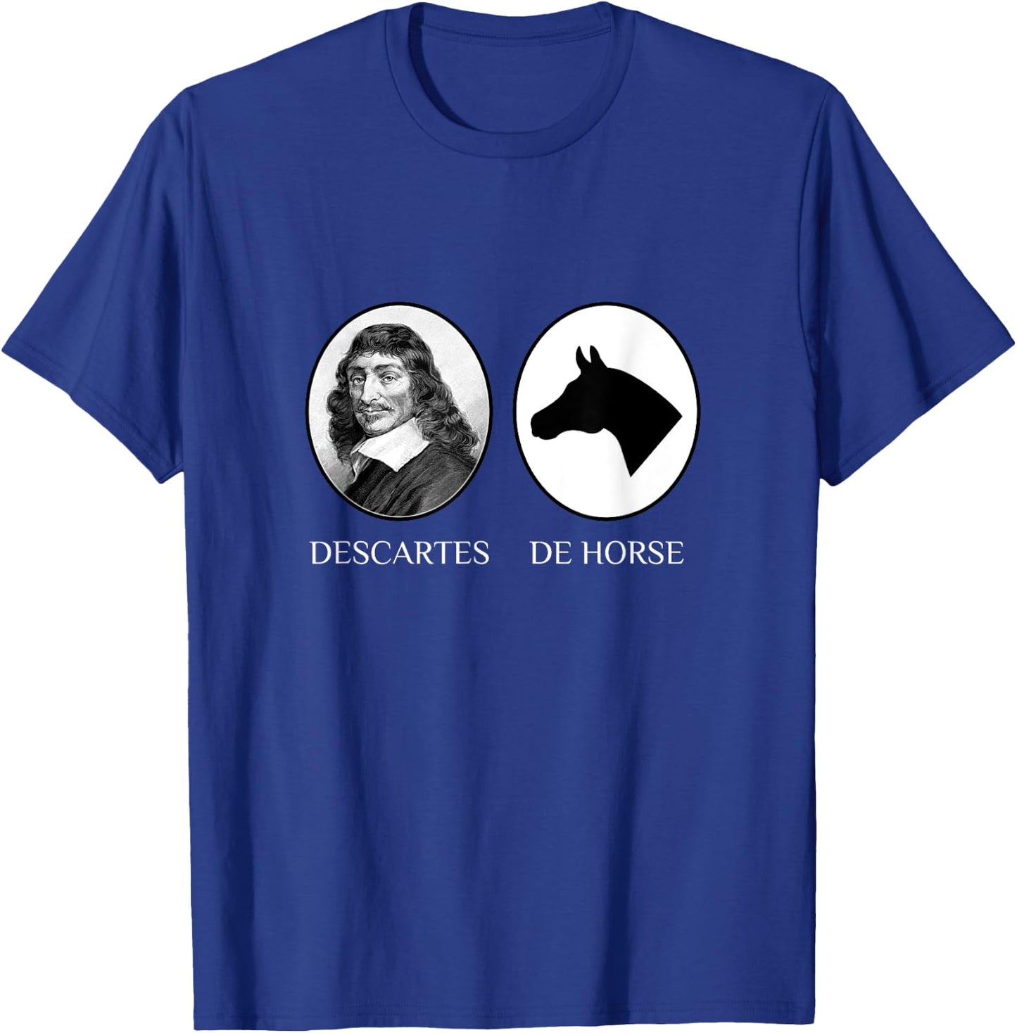 Descartes Before De Horse Philosophy Joke T-Shirt - T-Shirt | Royal