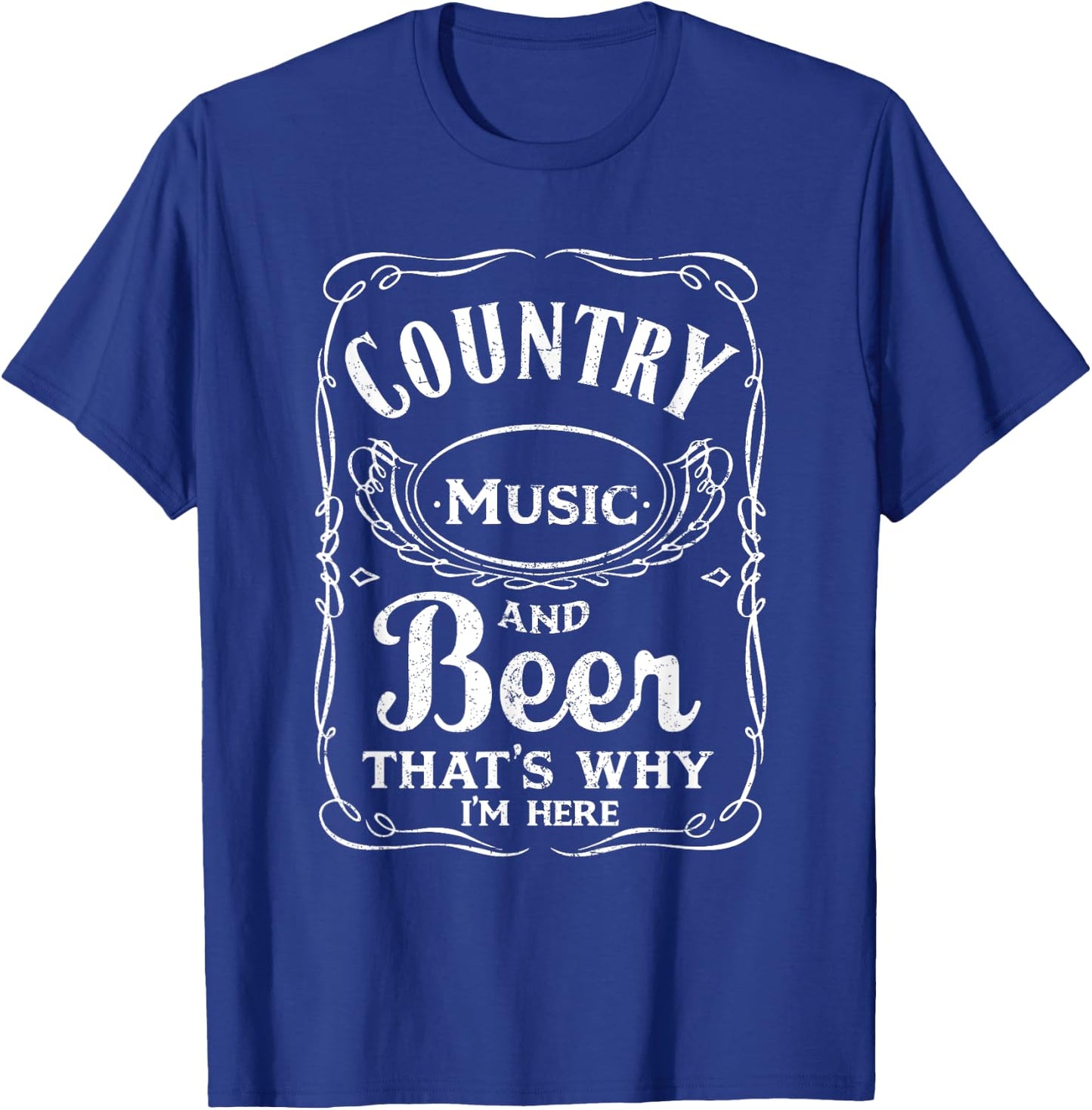 Country Music and Beer That's Why I'm Here Beer Lover T-Shirt - T-Shirt | Royal