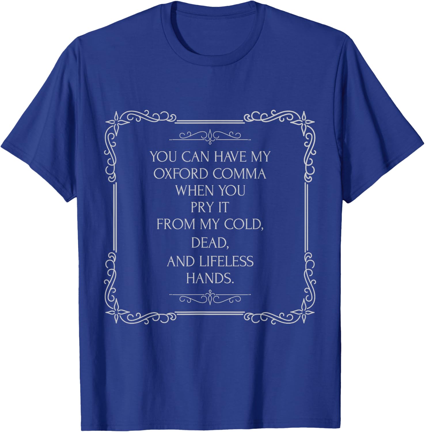 Funny Oxford Comma Shirt a for the grammar lover T-Shirt - T-Shirt | Royal