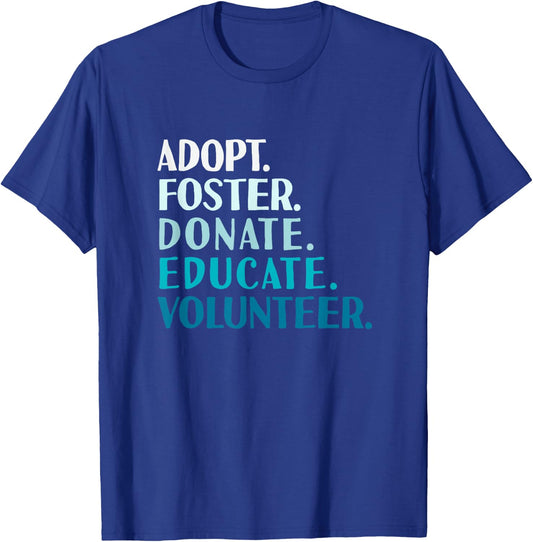Foster Educate Adopt a Dog - Rescue and Shelter T-Shirt - T-Shirt | Royal