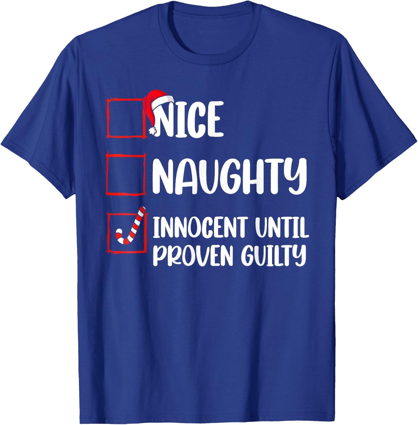 Nice Naughty Innocent Until Proven Guilty Christmas List T-Shirt - T-Shirt | Royal