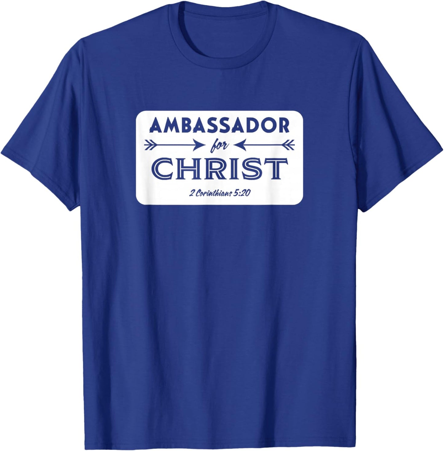 Ambassador for Christ Scripture Verse Religious Slogan T-Shirt - T-Shirt | Royal