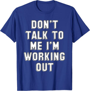 Don't talk to me I'm working out gift - Funny gym T-Shirt - T-Shirt | Royal