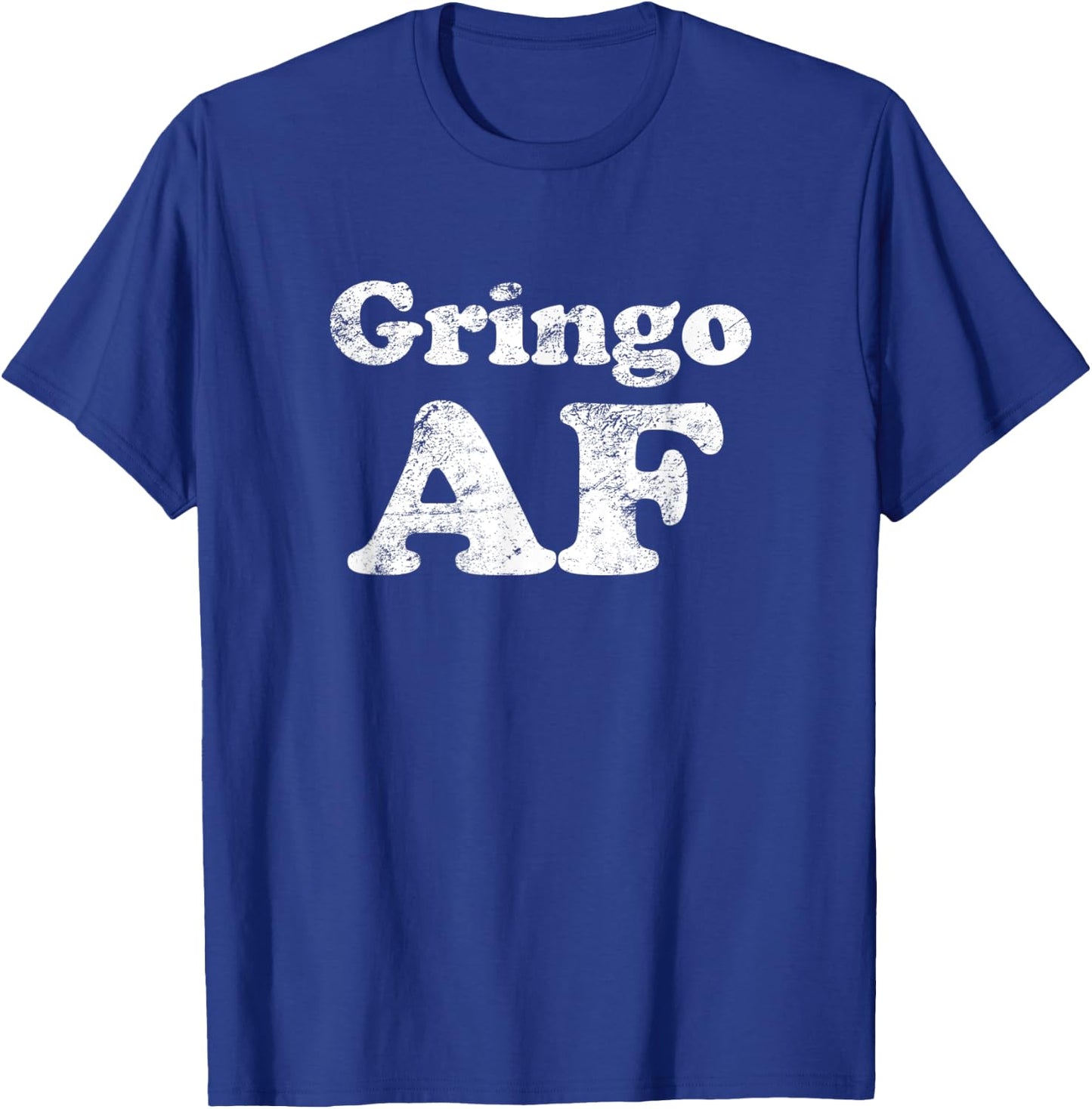 Cinco de Mayo: Gringo AF funny T-Shirt - T-Shirt | Royal