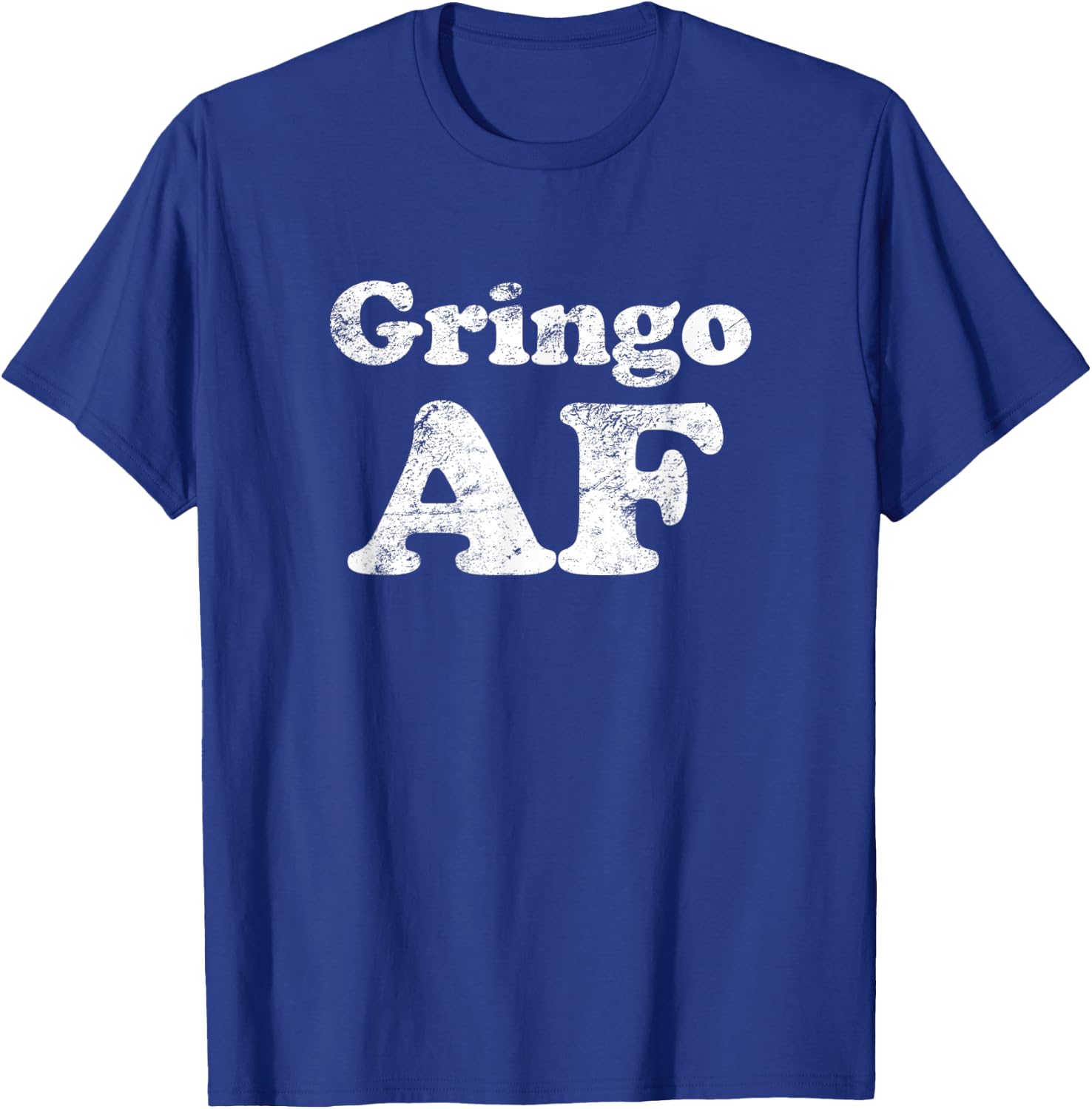 Cinco de Mayo: Gringo AF funny T-Shirt - T-Shirt | Royal