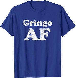 Cinco de Mayo: Gringo AF funny T-Shirt - T-Shirt | Royal