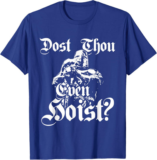 Dost Thou Even Hoist Meme Deus Vult Fitness Funny T-Shirt - T-Shirt | Royal