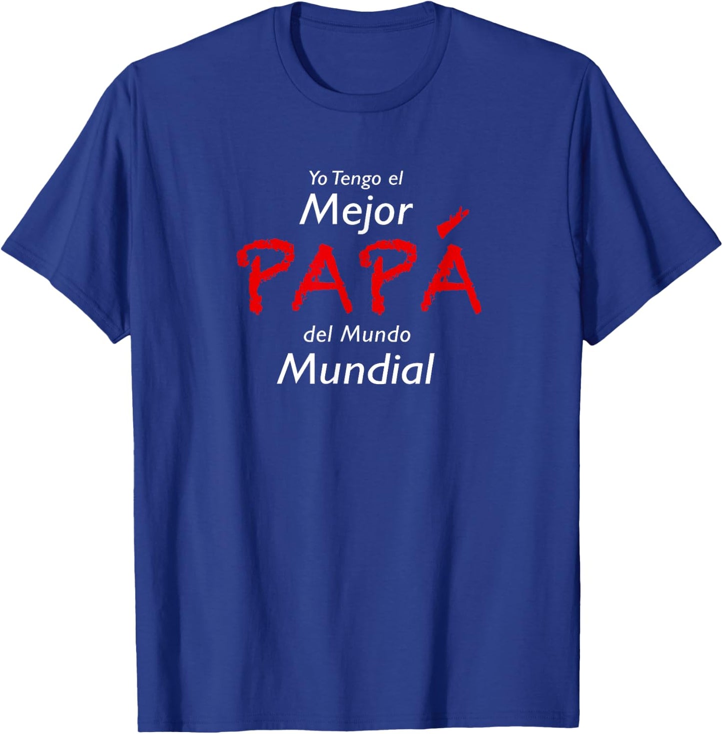 Tengo el Mejor Papa del Mundo Mundial T-Shirt - T-Shirt | Royal