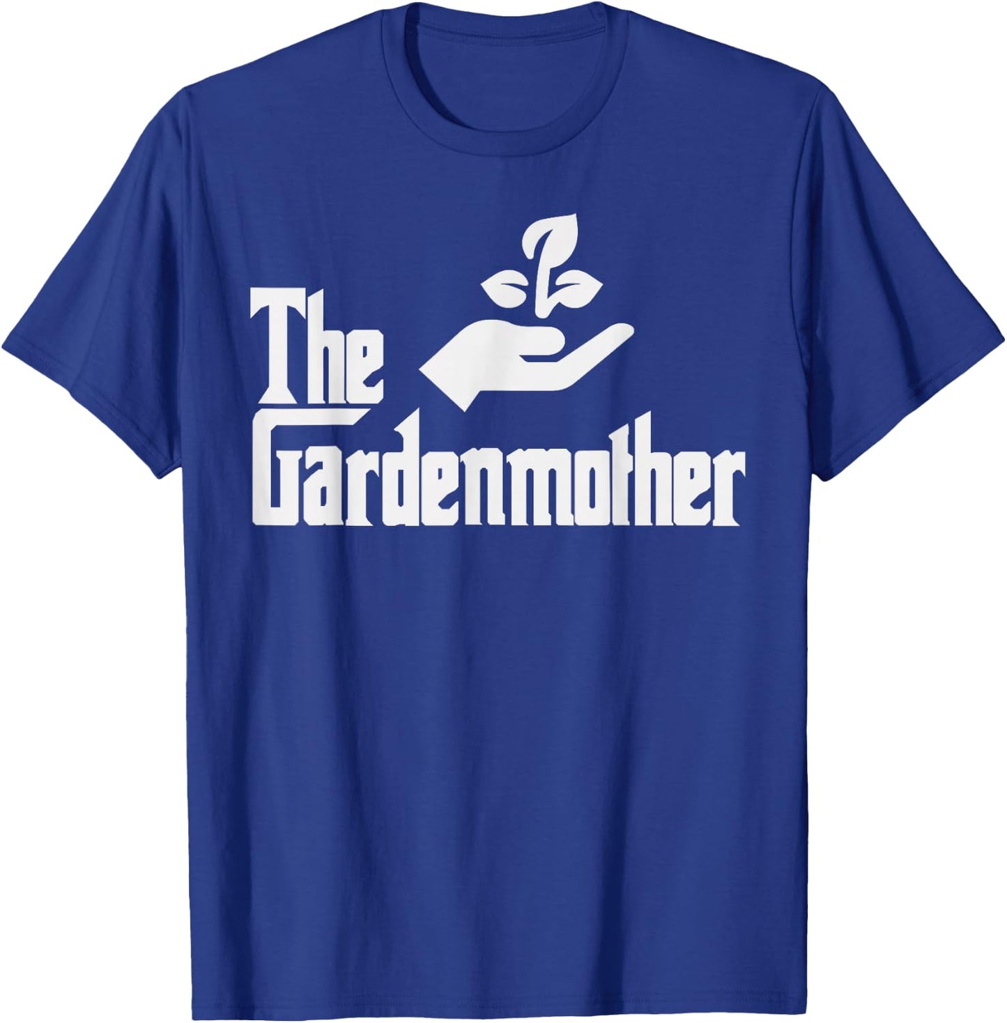 Funny Mothers Day The Gardenmother Gardener Gardening Mom T-Shirt - T-Shirt | Royal