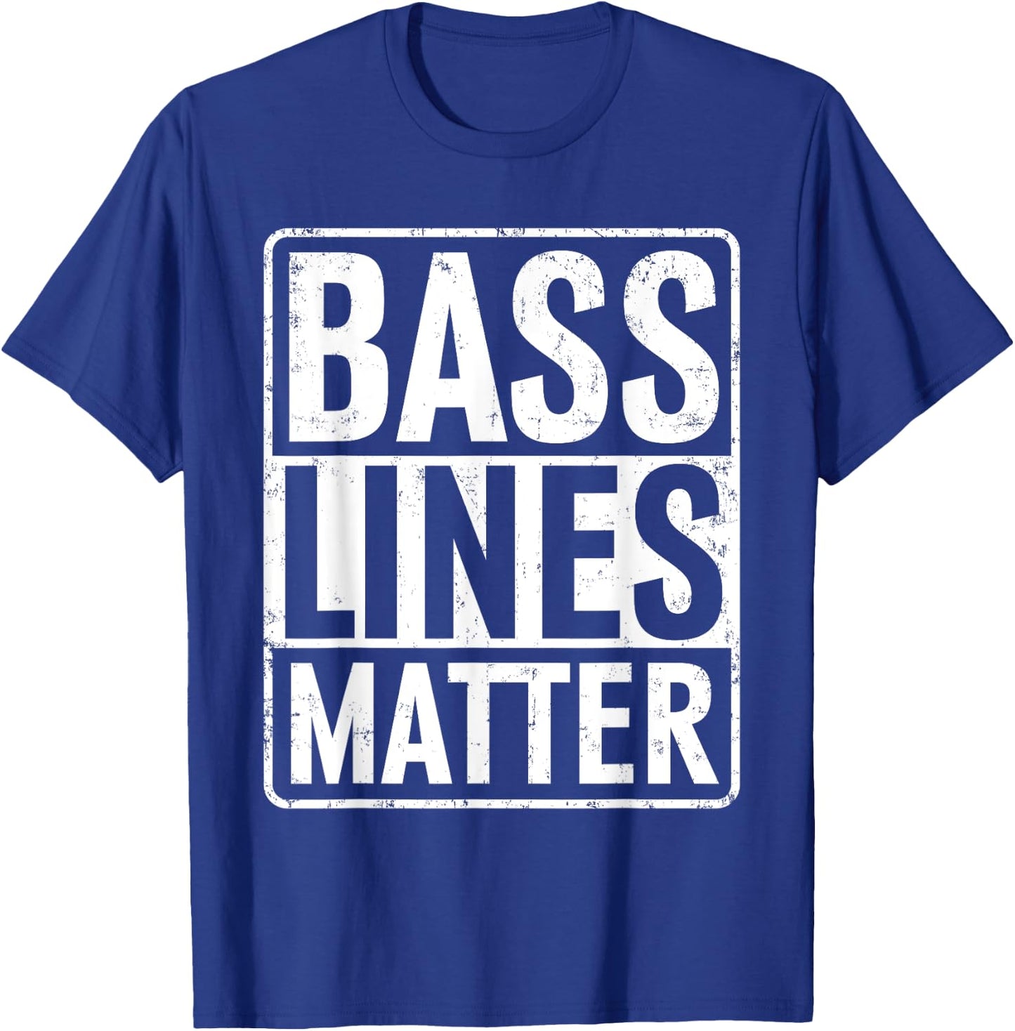 Bass Lines Matter Bass Guitar Player Bassist EDM T-Shirt - T-Shirt | Royal