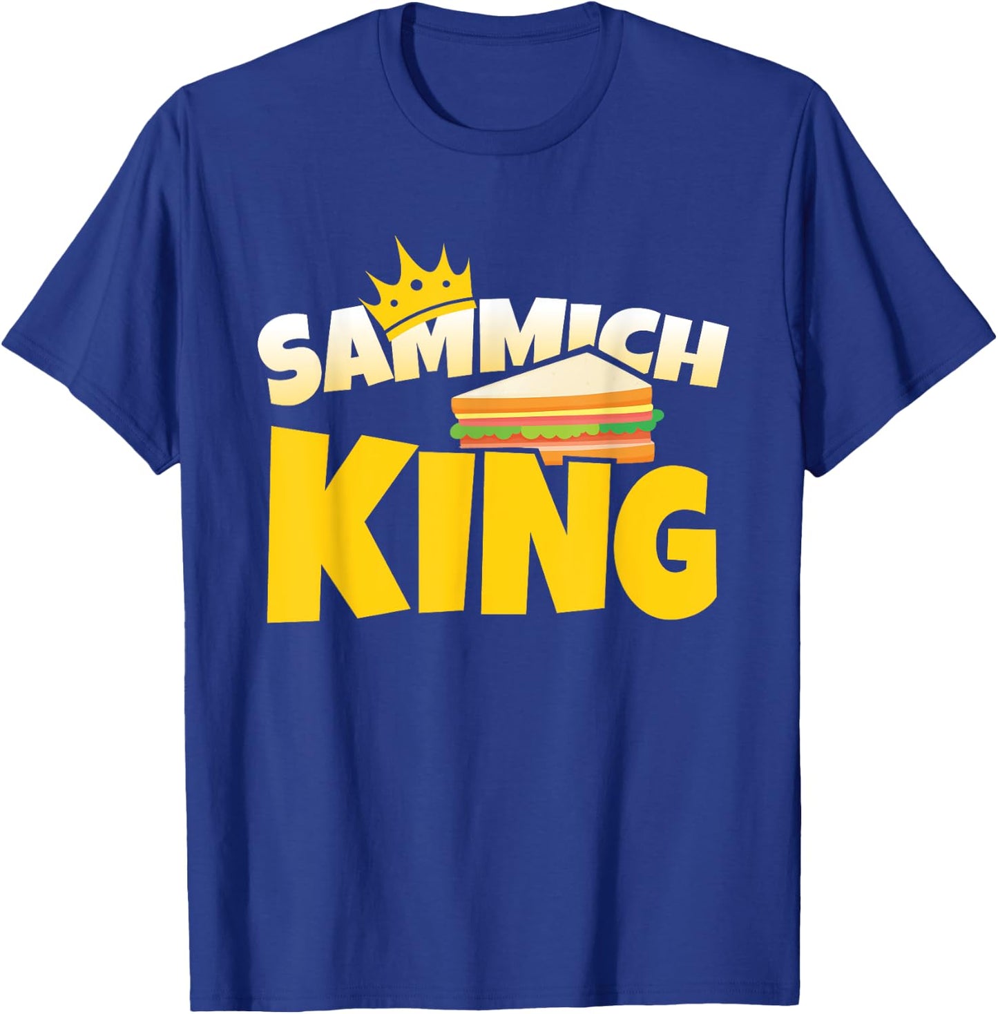 Sammich King Sub Sandwich Lover Master Artist Food T-Shirt - T-Shirt | Royal