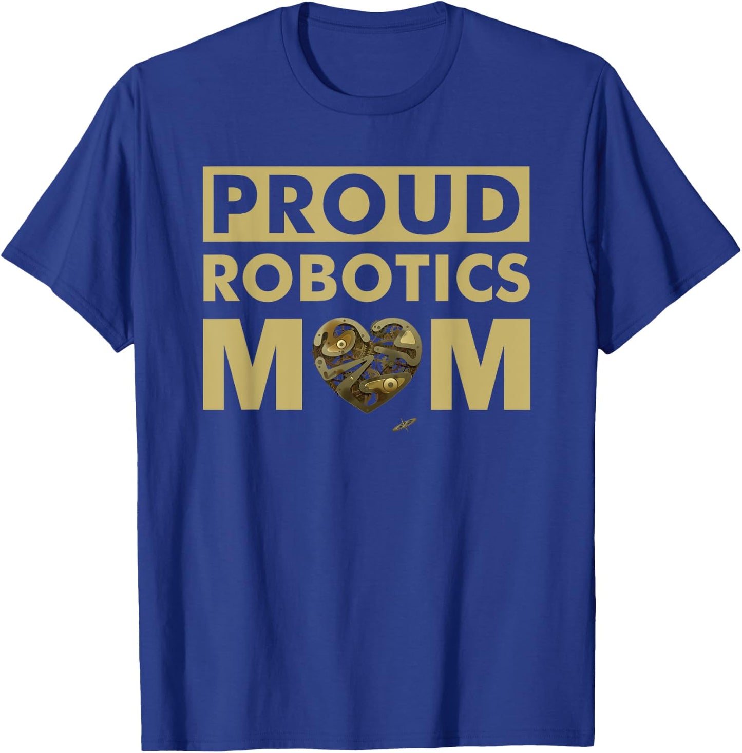 Proud Robotics Mom - Robot T-Shirt - T-Shirt | Royal