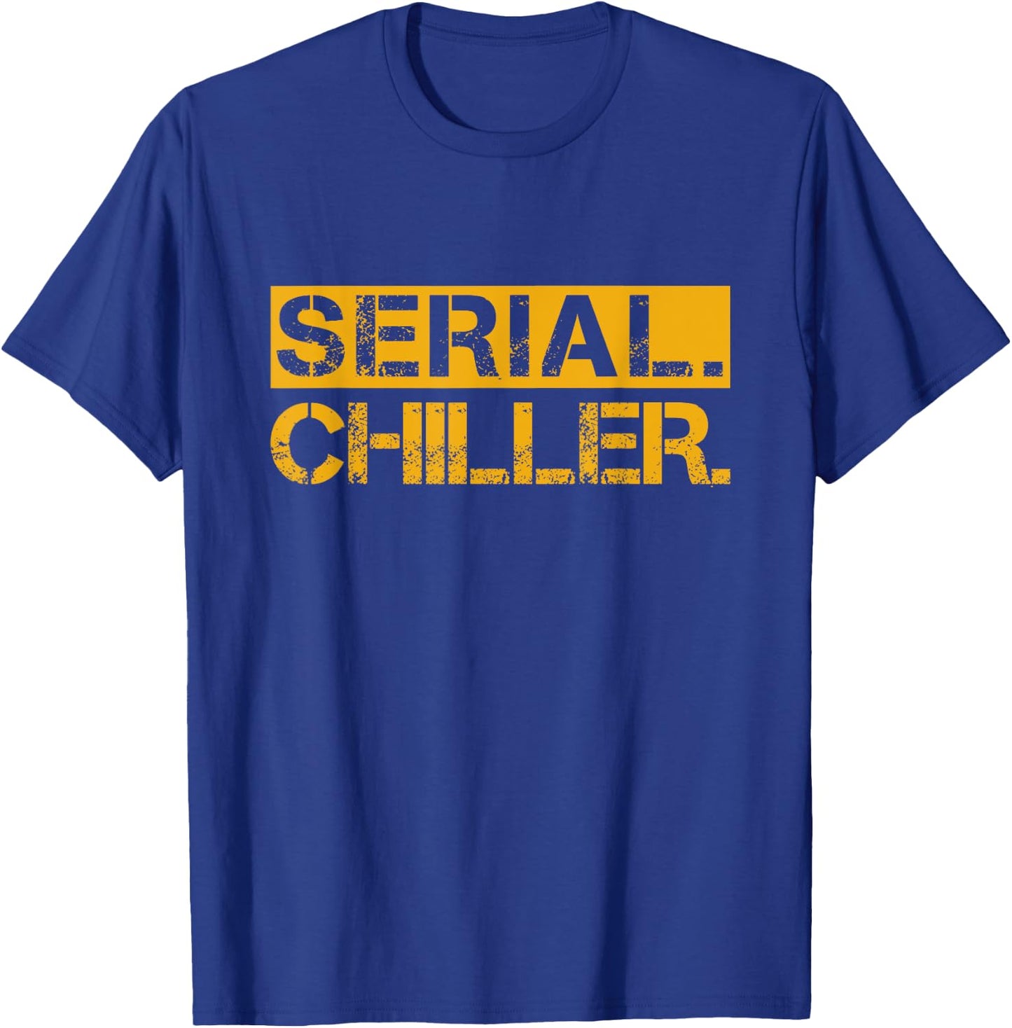 Funny Serial Chiller T-Shirt - T-Shirt | Royal