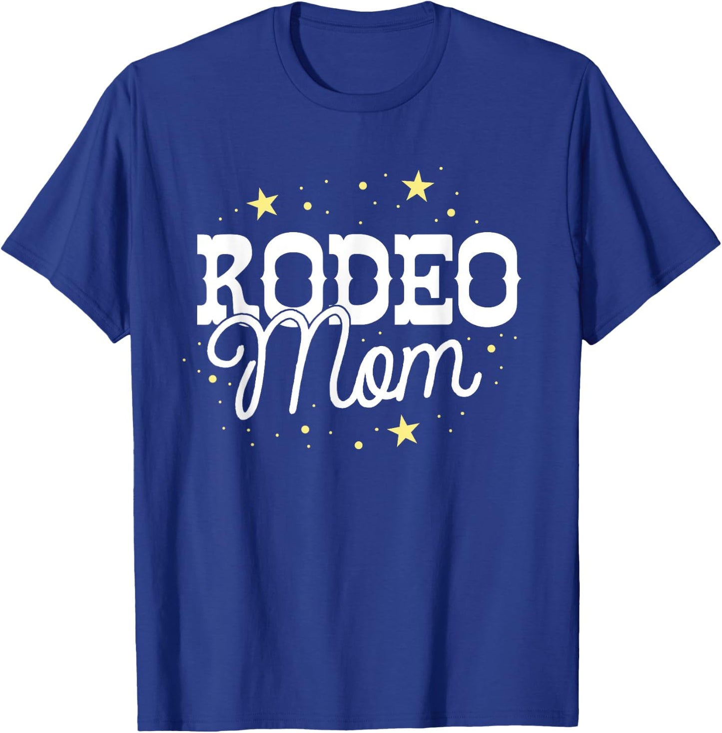 Rodeo Mom Country Mama Cowgirl Horse Riding South Texas T-Shirt - T-Shirt | Royal