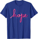 There is Hope for Breast Cancer Awareness Month T-Shirt - T-Shirt | Royal