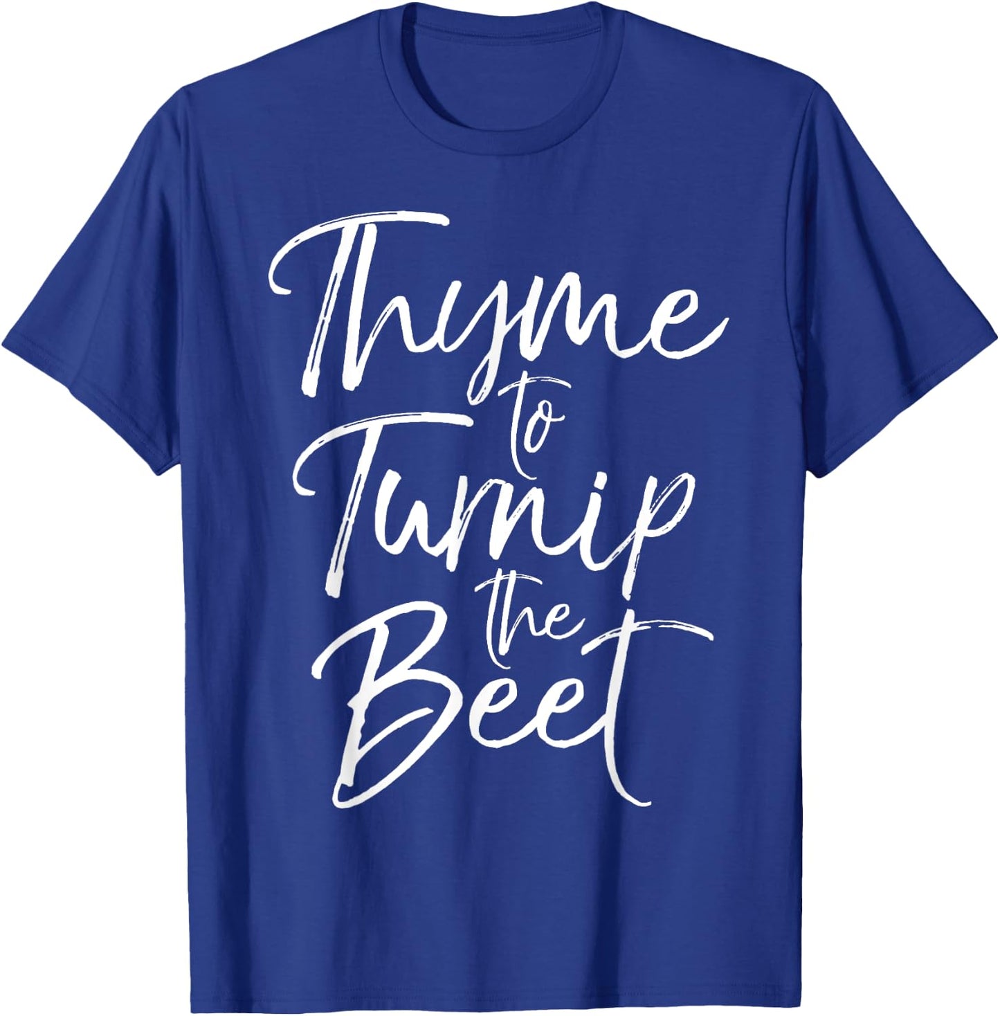 Thyme to Turnip the Beet Shirt Funny Vegetable Pun Shirt T-Shirt - T-Shirt | Royal