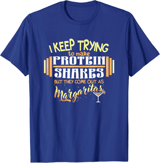Workout Margarita Protein Shakes Quote Funny Weightlifting T-Shirt - T-Shirt | Royal