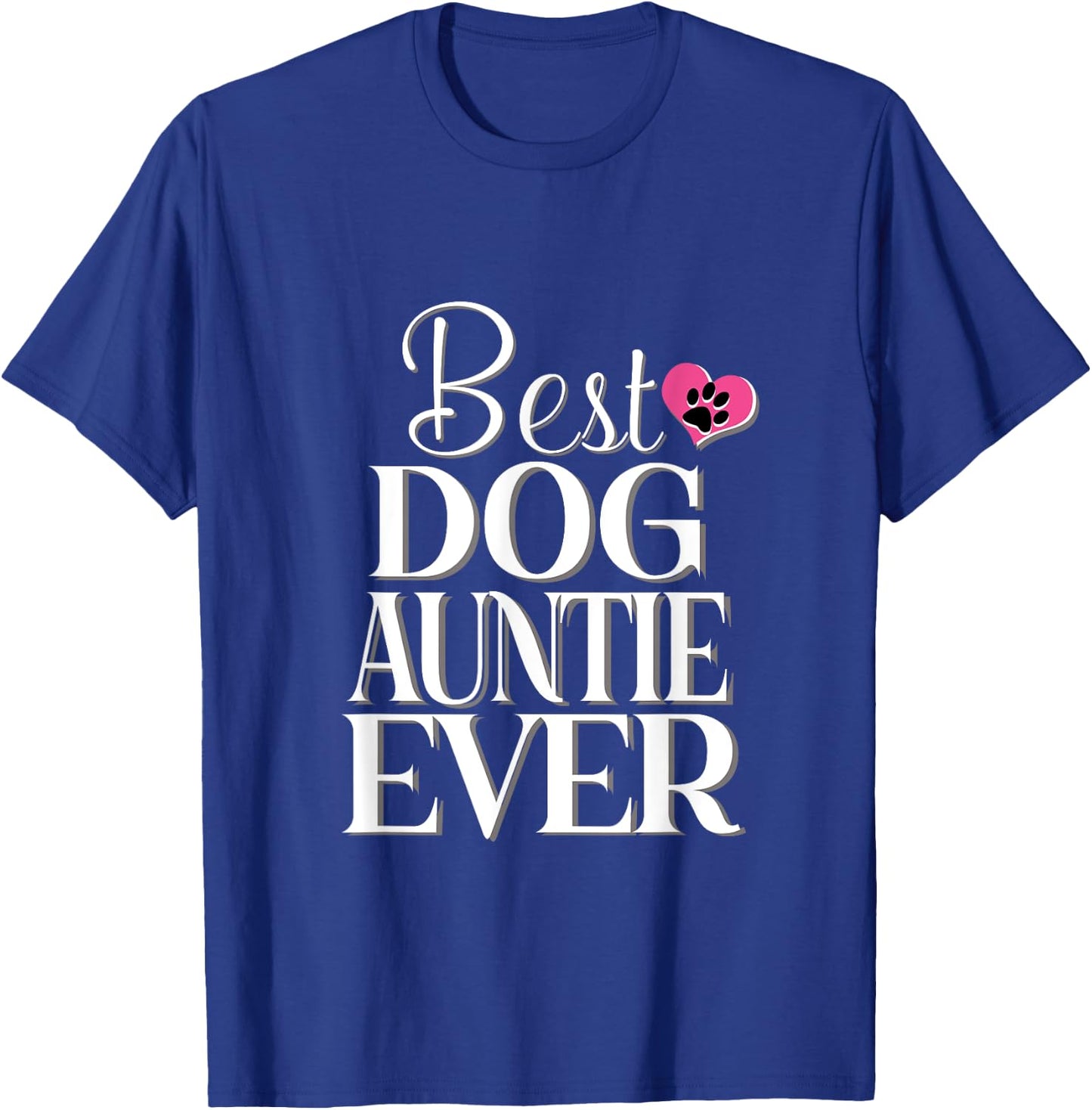 Best Dog Auntie Ever Funny Dog Women T-Shirt - T-Shirt | Royal
