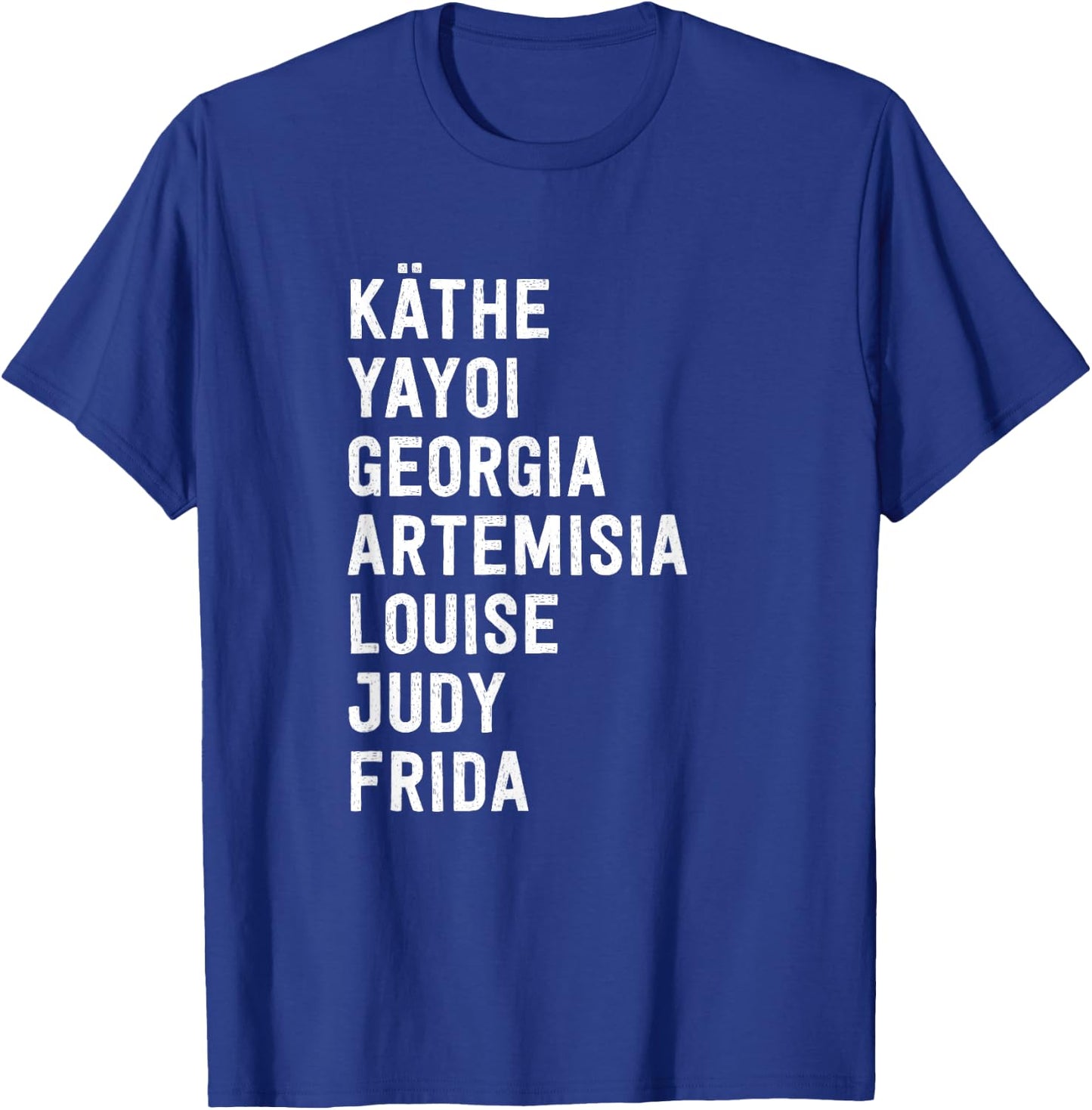 Famous Women Artists Feminism Art History T-Shirt - T-Shirt | Royal