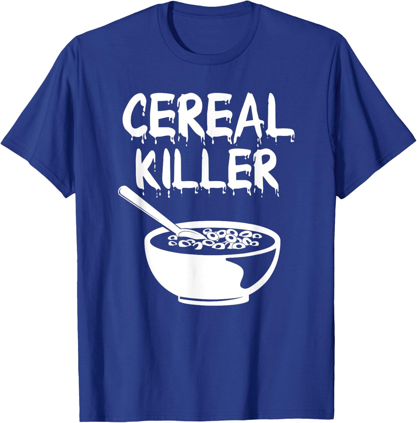 Funny Cereal Killer Shirt Breakfast Brunch Food Humor Shirt T-Shirt - T-Shirt | Royal