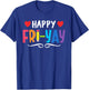 Happy Fri-Yay Friday Lovers Fun Teacher Life Weekend T-Shirt - T-Shirt | Royal