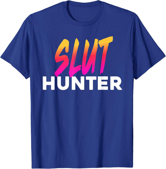Slut Hunter Funny Festival Rave Meme T-Shirt - T-Shirt | Royal