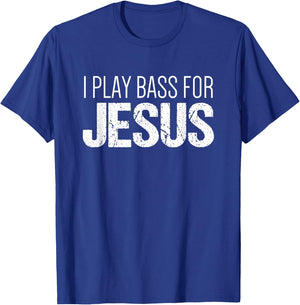 Christian Bass Guitar T Shirt | I Play Bass for Jesus Shirt T-Shirt - T-Shirt | Royal