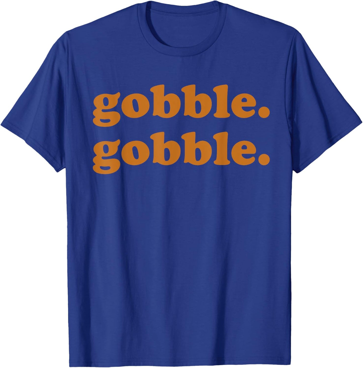Thanksgiving Day Gobble Gobble Turkey Trot Funny T-Shirt - T-Shirt | Royal