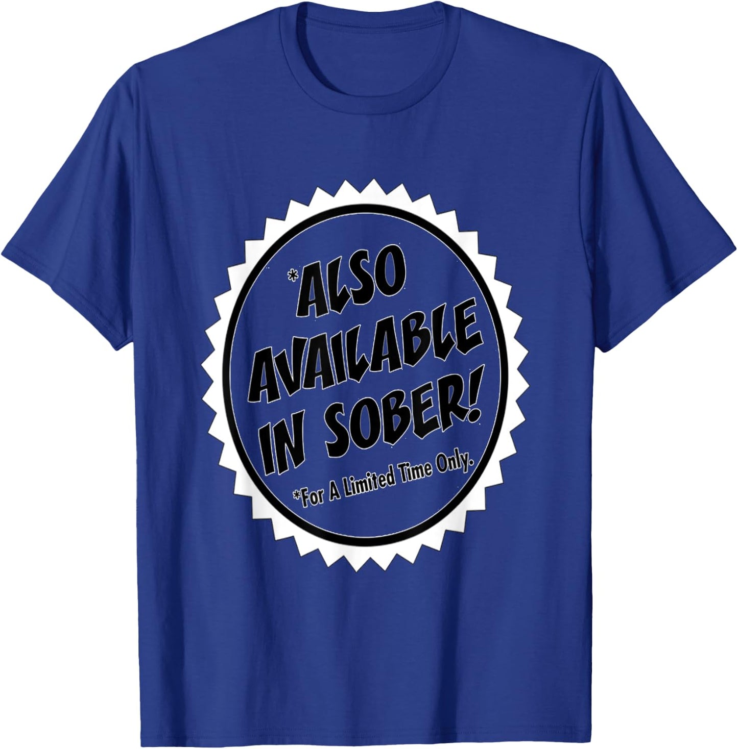 Also Available in Sober T-Shirt - T-Shirt | Royal