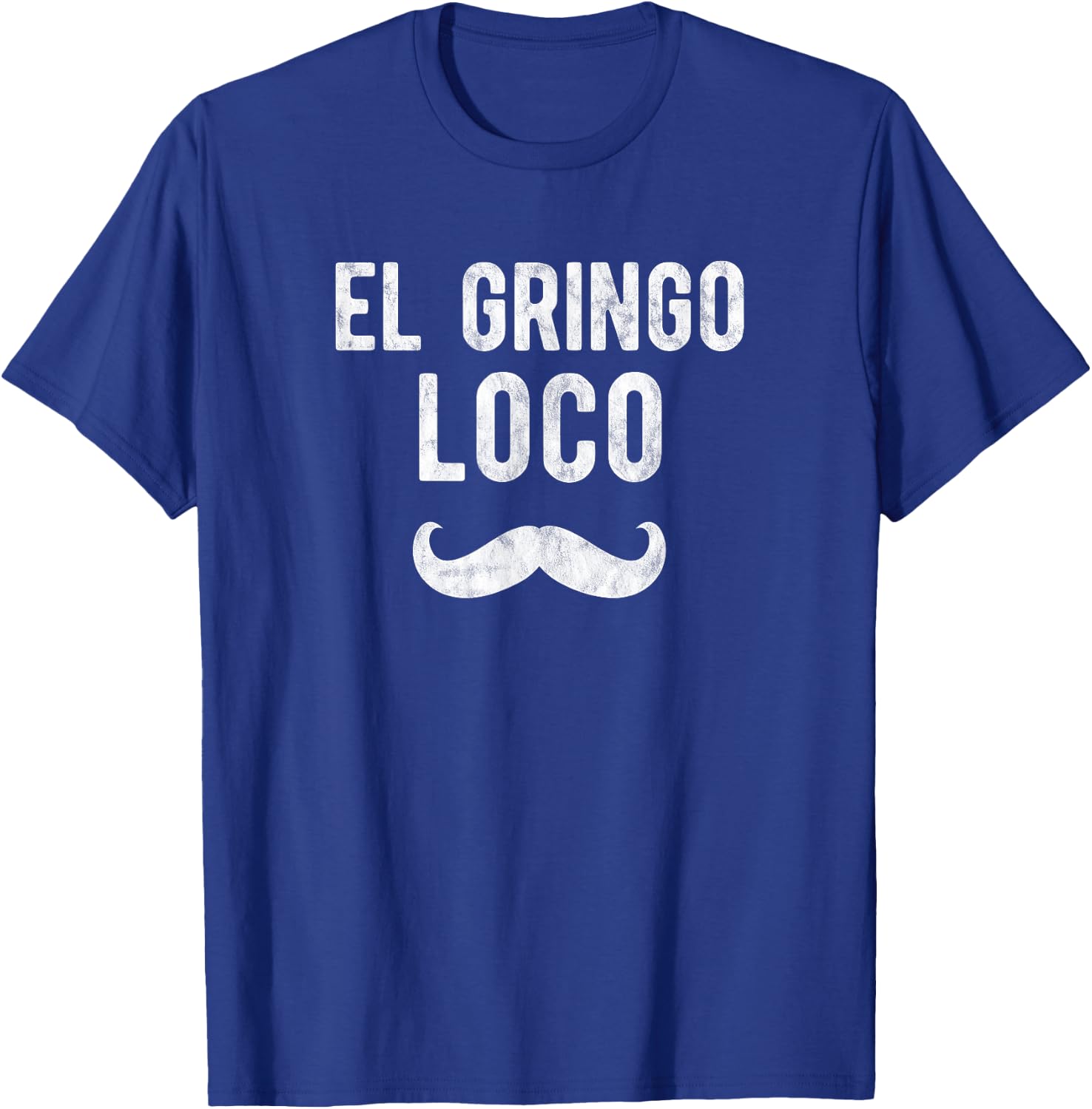 Funny Gringo Shirt El Gringo Loco Cinco de Mayo Men T-Shirt - T-Shirt | Royal