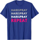 Hairspray Repeat Funny Ballet Dance Cute Bunhead T-Shirt - T-Shirt | Royal