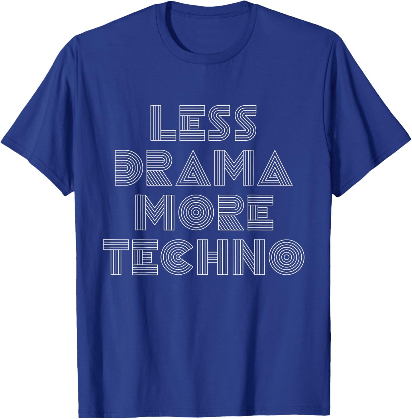 Techno Less Drama More Techno House Music Beats Minimalist T-Shirt - T-Shirt | Royal