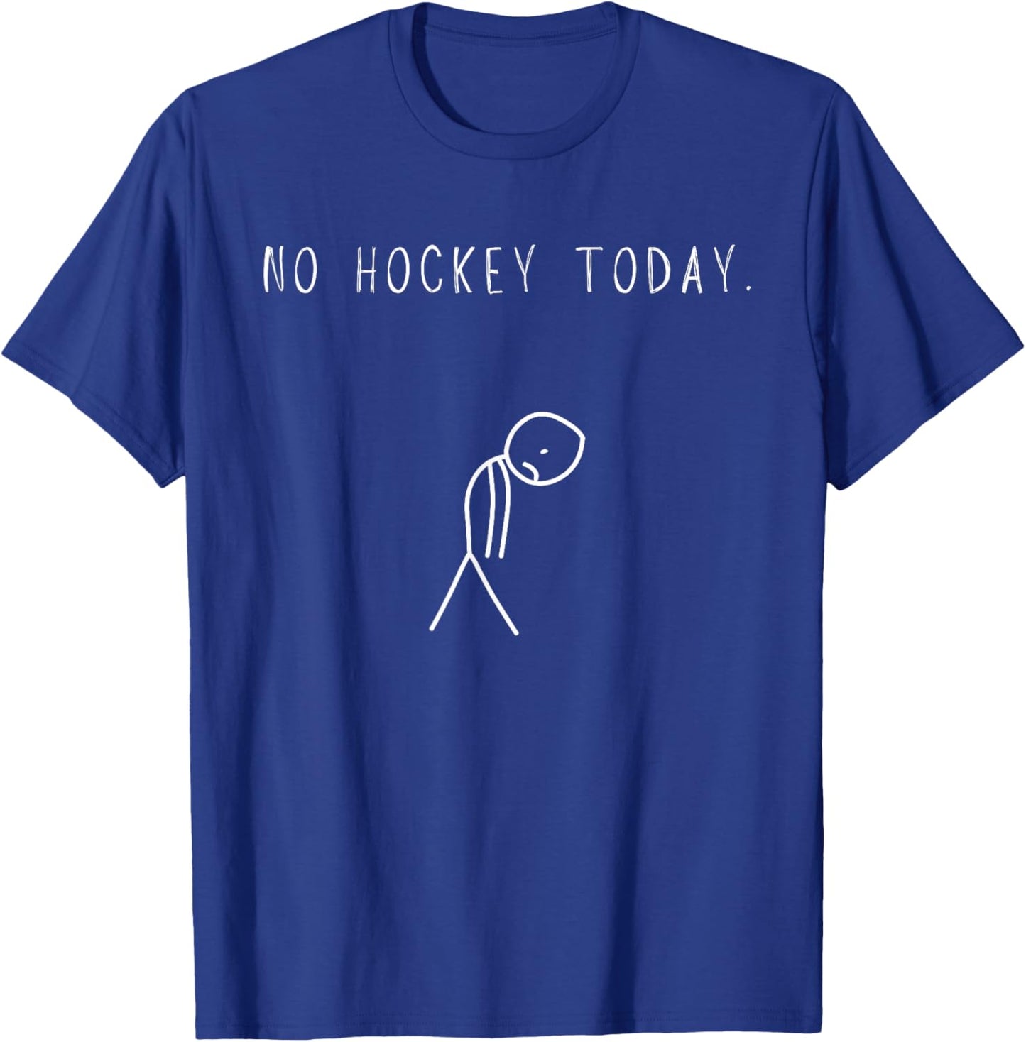 No Ice Hockey Today Funny Sad Stick Man T-Shirt - T-Shirt | Royal