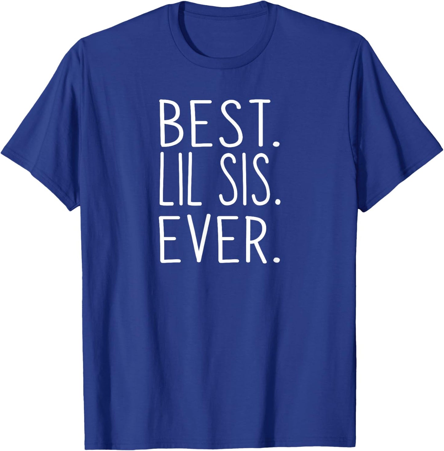 Best Lil Sis Ever Awesome Cool Little Sister Shirt T-Shirt - T-Shirt | Royal