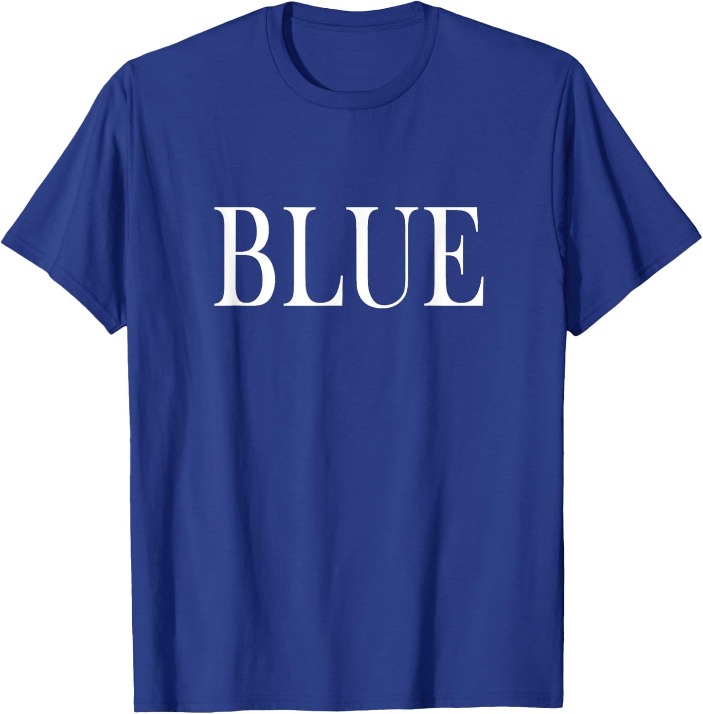 Shirt That Says Blue T-Shirt - T-Shirt | Royal