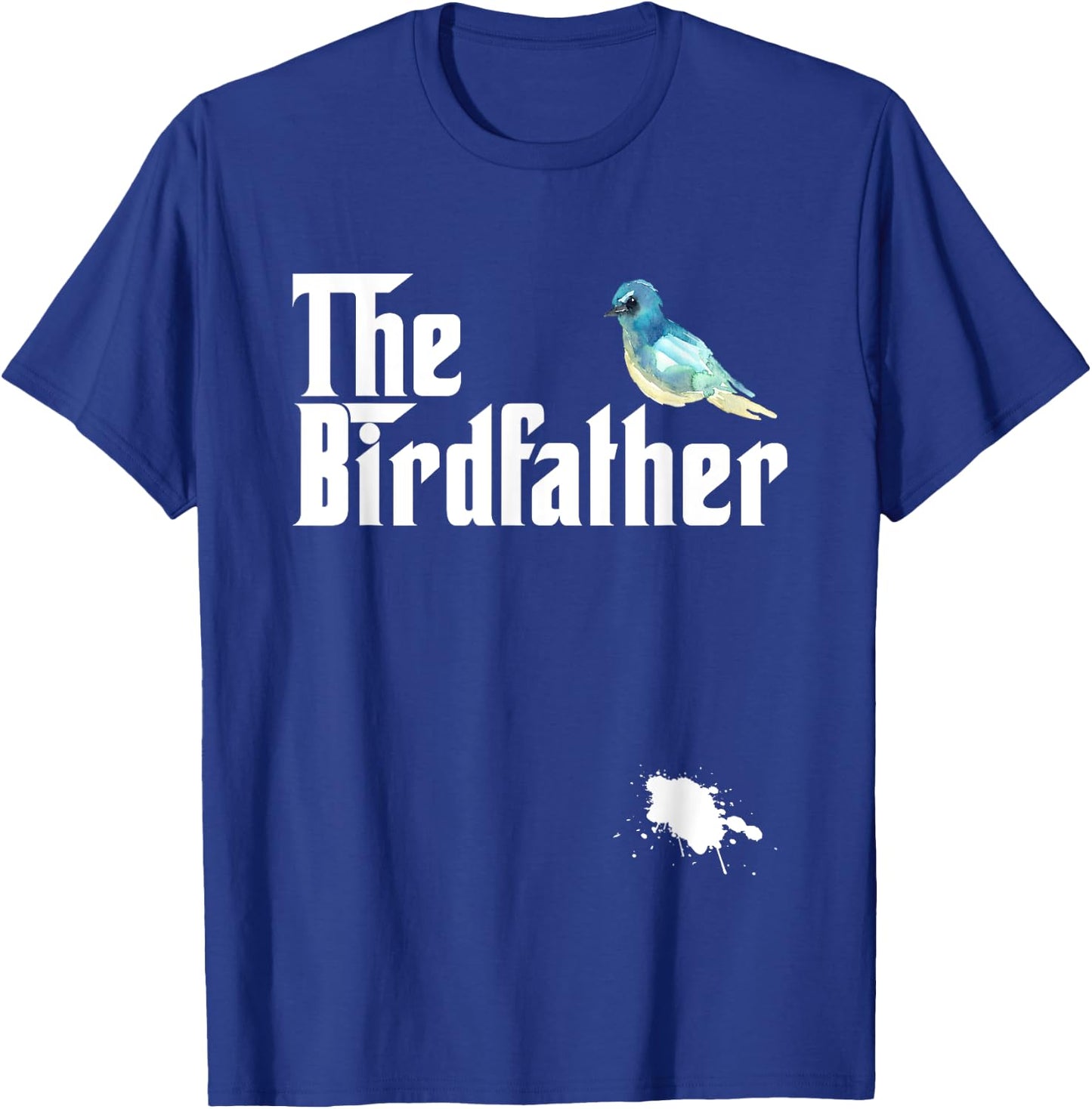 The Birdfather Funny Bird Watching Meme Quote T-Shirt - T-Shirt | Royal