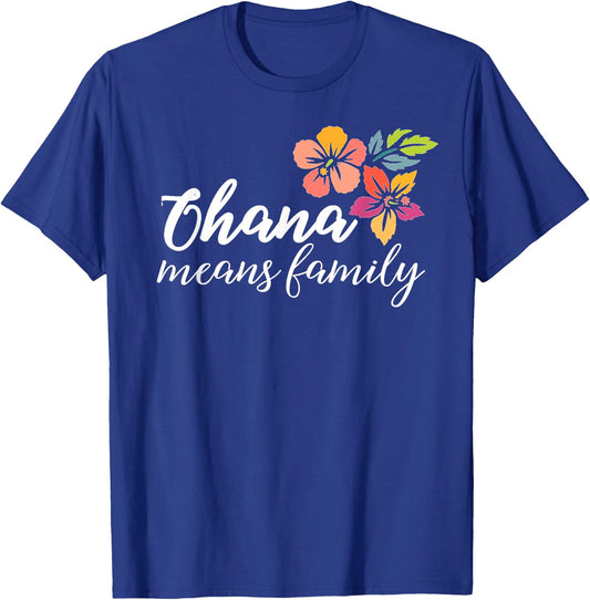 Ohana Means Family Hawaiian Flowers T Shirt Men Women Gift T-Shirt - T-Shirt | Royal