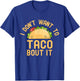 I Don't Want To Taco Bout It Funny Pun T-Shirt - T-Shirt | Royal