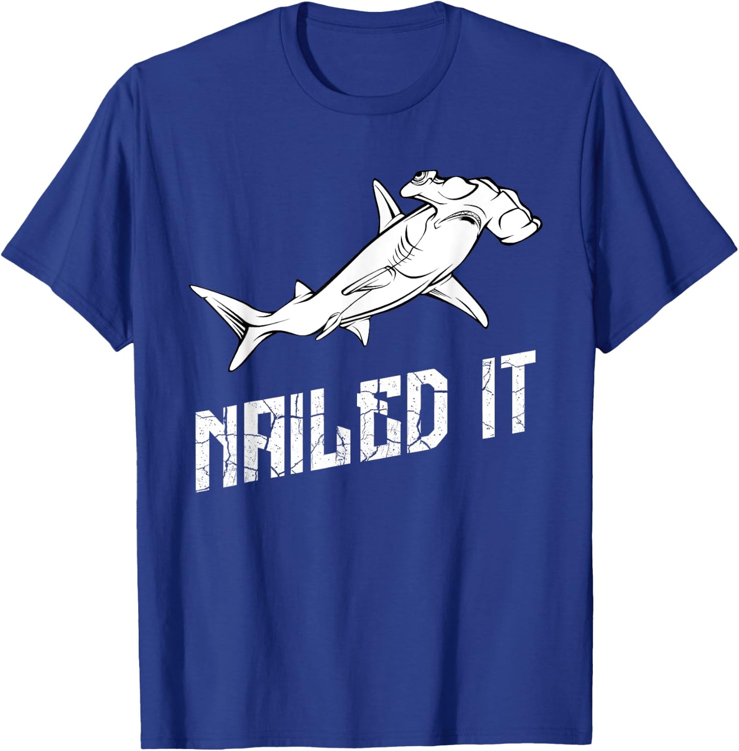 Hammerhead Shark Nailed It Ocean Week Of Shark T-Shirt - T-Shirt | Royal