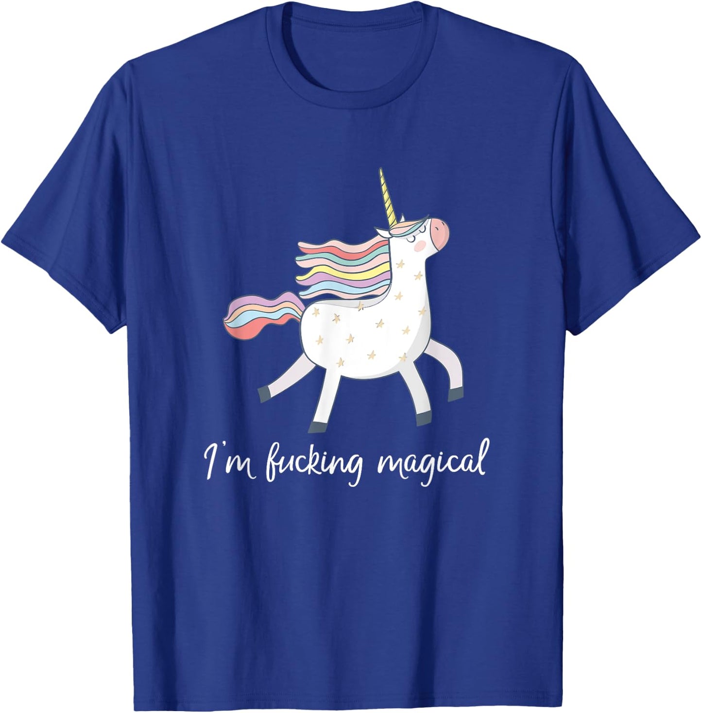 I'm Fucking Magical T Shirt Funny Unicorn Gift T-Shirt - T-Shirt | Royal
